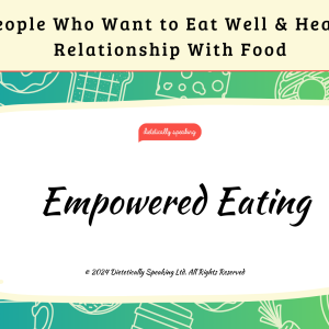 Empowered Eating (Online Course)
